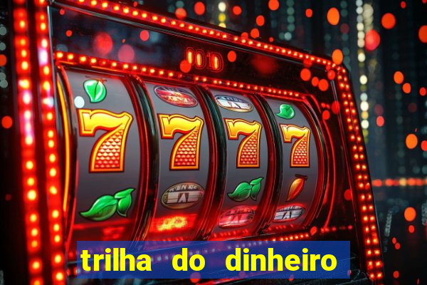 trilha do dinheiro gemeos investem